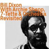Bild vom Artikel With Archie Shepp,7-Tette & Orchestra,revisited vom Autor Bill Dixon