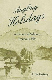 Produktbild: Angling Holidays in Pursuit of Salmon, Trout and Pike