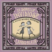Produktbild: Le sorelle invidiose e altre storie morbose