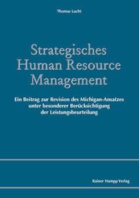 Produktbild: Strategisches Human Resource Management. Ein Beitrag zur Revision des Michigan-Ansatzes unter besonderer Ber&uuml;cksichtigung der Leistungsbeurteilung