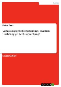 Produktbild: Verfassungsgerichtsbarkeit in Slowenien - Unabh&auml;ngige Rechtssprechung?