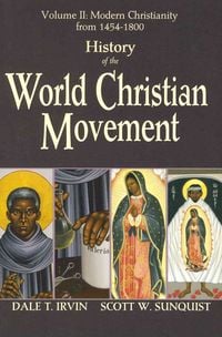 Produktbild: History of the World Christian Movement, Vol. 2: Modern Christianity from 1454-1800