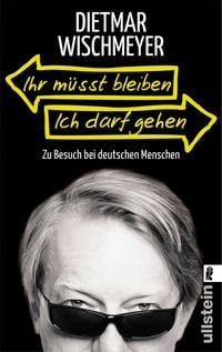 Produktbild: Ihr m&uuml;sst bleiben, ich darf gehen