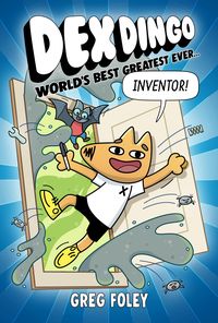 Produktbild: Foley, G: Dex Dingo: World's Best Greatest Ever Inventor