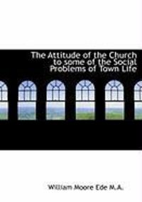 Produktbild: The Attitude of the Church to Some of the Social Problems of Town Life