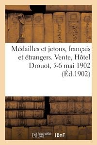 Produktbild: M&eacute;dailles et jetons, fran&ccedil;ais et &eacute;trangers. Vente, H&ocirc;tel Drouot, 5-6 mai 1902
