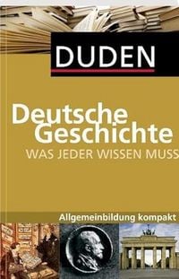 Produktbild: Duden. Was jeder wissen muss. Deutsche Geschichte