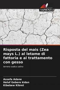 Produktbild: Risposta del mais (Zea mays L.) al letame di fattoria e al trattamento con gesso