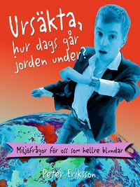 Produktbild: Urs&auml;kta, hur dags g&aring;r jorden under?