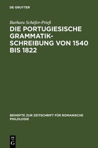 Bild vom Artikel Die portugiesische Grammatikschreibung von 1540 bis 1822 vom Autor Barbara Schäfer-Priess