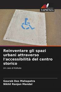 Produktbild: Reinventare gli spazi urbani attraverso l'accessibilit&agrave; del centro storico