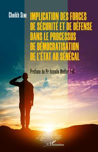 Produktbild: Implication des forces de s&eacute;curit&eacute; et de d&eacute;fense dans le processus de d&eacute;mocratisation de l'Etat au S&eacute;n&eacute;gal