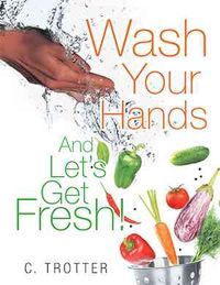 Produktbild: Wash Your Hands and Let&AElig;s Get Fresh!