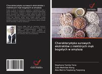 Produktbild: Charakterystyka surowych ekstrakt&oacute;w z niekt&oacute;rych m&iquest;k bogatych w amylaz&iquest;