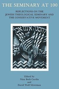 Produktbild: The Seminary At 100: Reflections on the Jewish Theological Seminary and the Consrvative Movement