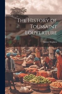 Produktbild: The History of Toussaint Louverture