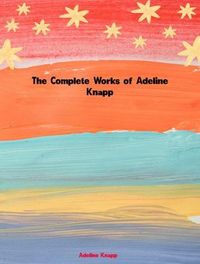 Produktbild: The Complete Works of Adeline Knapp