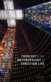 Produktbild: Theology and the Anthropology of Christian Life
