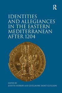 Produktbild: Identities and Allegiances in the Eastern Mediterranean after 1204
