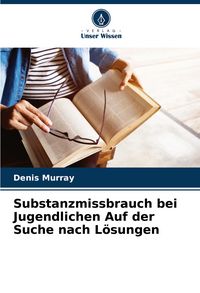 Produktbild: Substanzmissbrauch bei Jugendlichen Auf der Suche nach L&ouml;sungen