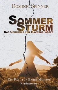Produktbild: Sommersturm - Das Geheimnis von Haywood Grove: Der zweite Fall f&uuml;r Barry Monroe