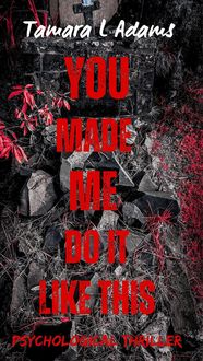 Produktbild: You Made Me Do It Like This: Psychological Thriller