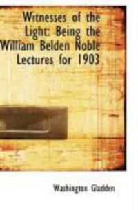 Produktbild: Witnesses of the Light: Being the William Belden Noble Lectures for 1903
