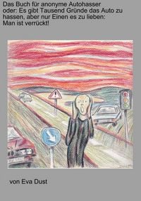 Produktbild: Das Buch f&uuml;r anonyme Autohasser