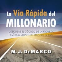 Produktbild: La v&iacute;a r&aacute;pida del millonario: Descubre el c&oacute;digo de la riqueza y s&eacute; rico durante el resto de tu vida