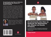 Produktbild: Envolvimento dos Pais na Redu&ccedil;&atilde;o do Absentismo dos Alunos na Escola Prim&aacute;ria