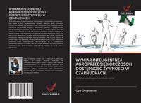 Produktbild: Wymiar Inteligentnej Agroprzedsi&iquest;biorczo&iquest;ci I Dost&iquest;pno&iquest;&iquest; &iquest;ywno&iquest;ci W Czarnuchach