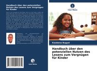 Produktbild: Handbuch &uuml;ber den potenziellen Nutzen des Lesens zum Vergn&uuml;gen f&uuml;r Kinder