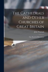 Produktbild: The Cathedrals and Other Churches of Great Britain