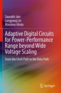 Produktbild: Adaptive Digital Circuits for Power-Performance Range beyond Wide Voltage Scaling