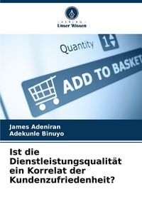Produktbild: Ist die Dienstleistungsqualit&auml;t ein Korrelat der Kundenzufriedenheit?