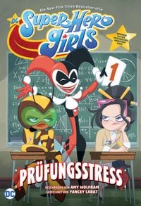 Produktbild: DC Super Hero Girls: Pr&uuml;fungsstress