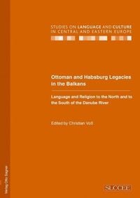 Bild vom Artikel Ottoman and Habsburg Legacies in the Balkans. Language and Religion to the North and to the South of the Danube River vom Autor Christian Voss
