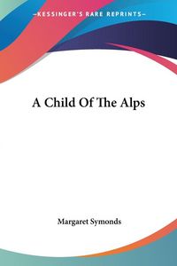 Produktbild: A Child Of The Alps