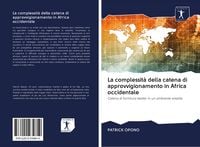 Produktbild: La complessit&agrave; della catena di approvvigionamento in Africa occidentale