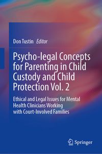 Produktbild: Psycho-legal Concepts for Parenting in Child Custody and Child Protection Vol. 2