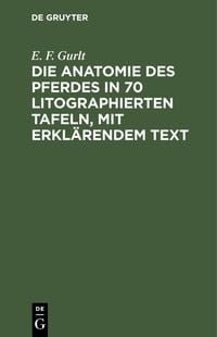 Produktbild: Die Anatomie des Pferdes in 70 litographierten Tafeln, mit erkl&auml;rendem Text