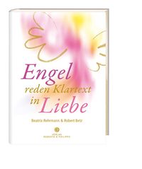 Bild vom Artikel Engel reden Klartext vom Autor Robert und Rehrmann, Beatrix Betz