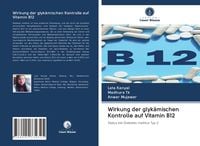 Produktbild: Wirkung der glyk&auml;mischen Kontrolle auf Vitamin B12