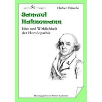 Produktbild: Samuel Hahnemann - Idee und Wirklichkeit der Hom&ouml;opathie