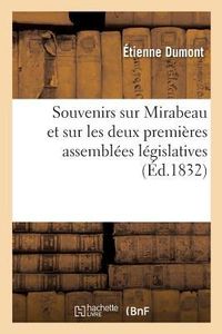 Produktbild: Souvenirs Sur Mirabeau Et Sur Les Deux Premi&egrave;res Assembl&eacute;es L&eacute;gislatives