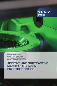 Produktbild: Additive and Subtractive Manufacturing in Prosthodontics
