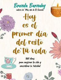 Produktbild: Hoy Es El Primer D&iacute;a del Resto de Tu Vida