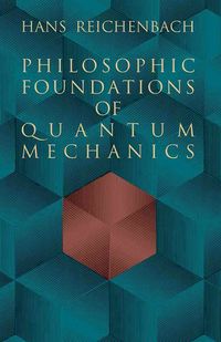 Produktbild: Reichenbach, H: Philosophic Foundations of Quantum Mechanics