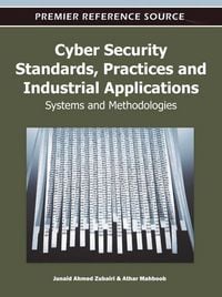 Produktbild: Cyber Security Standards, Practices and Industrial Applications: Systems and Methodologies