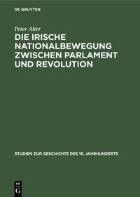 Produktbild: Die irische Nationalbewegung zwischen Parlament und Revolution